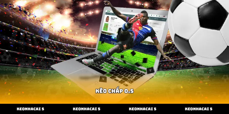 Quan sát biến động tỷ lệ kèo chấp 0.5 tại cổng game