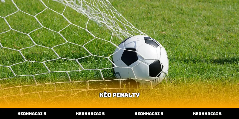 Các loại hình kèo penalty phổ biến nhất tại nhà cái hiện nay